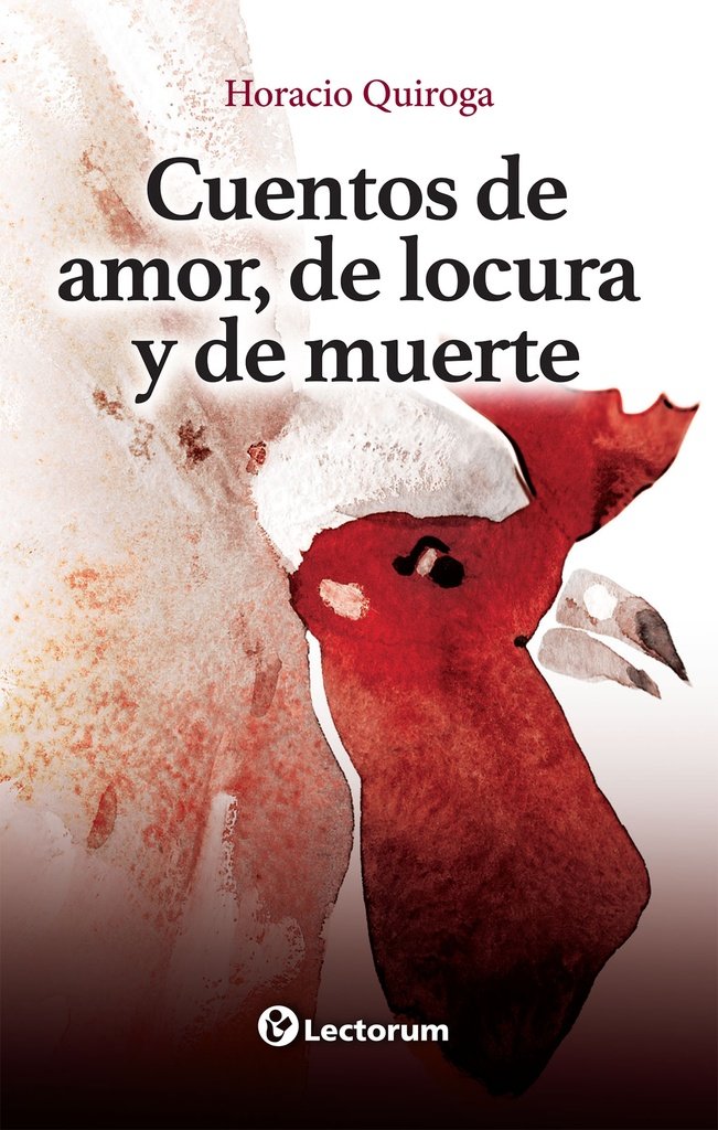 CUENTOS DE AMOR DE LOCURA Y DE MUERTE
