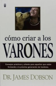 CÓMO CRIAR A LOS VARONES