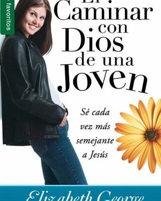 EL CAMINAR CON DIOS DE UNA JOVEN / A YOUNG WOMAN'S WALK WITH GOD