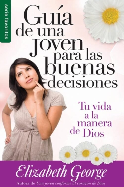 GUIA DE UNA JOVEN PARA LAS BUENAS DECISIONES