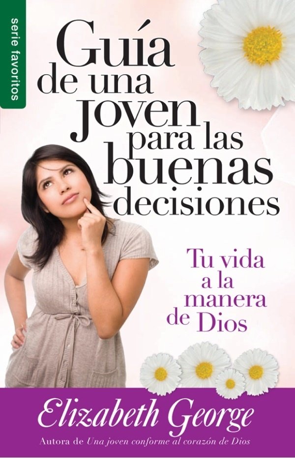 GUIA DE UNA JOVEN PARA LAS BUENAS DECISIONES