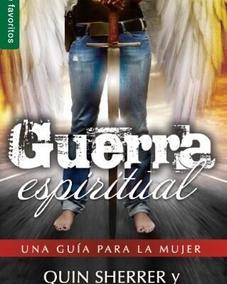 GUERRA ESPIRITUAL UNA GUIA PARA LA MUJER