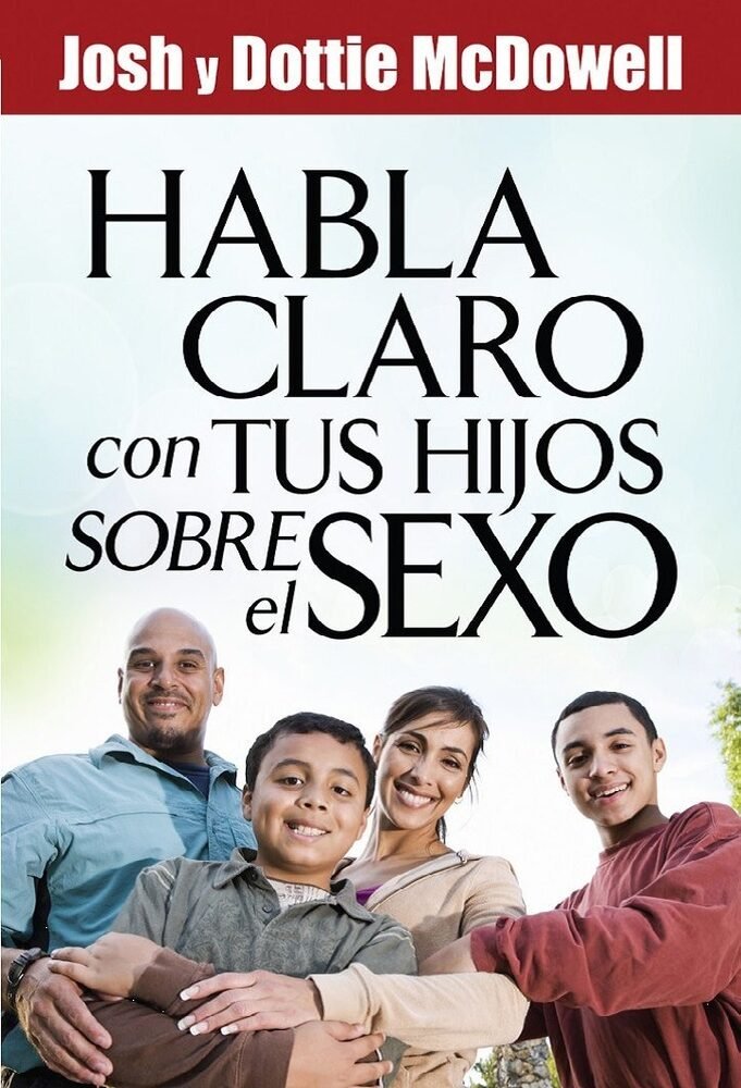 HABLA CLARO CON TUS HIJOS SOBREL EL SEXO