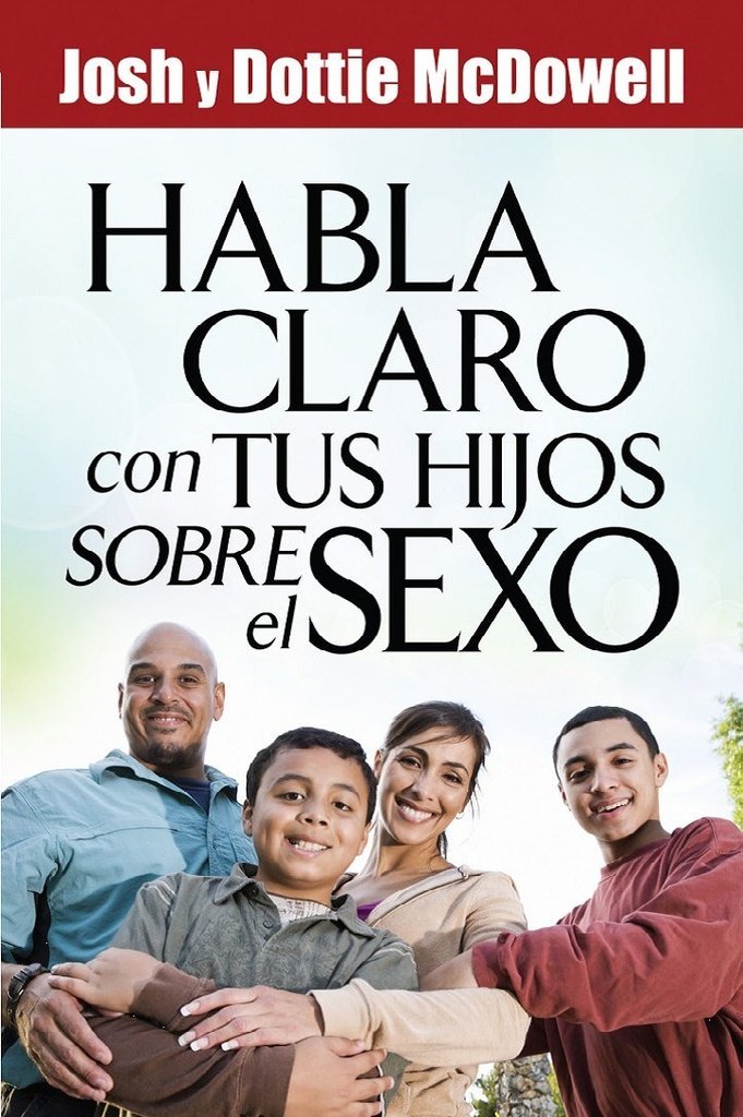 HABLA CLARO CON TUS HIJOS SOBREL EL SEXO