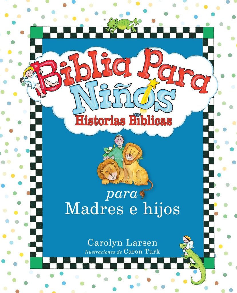 HISTORIAS BIBLICAS PARA MADRES E HIJOS VARONES