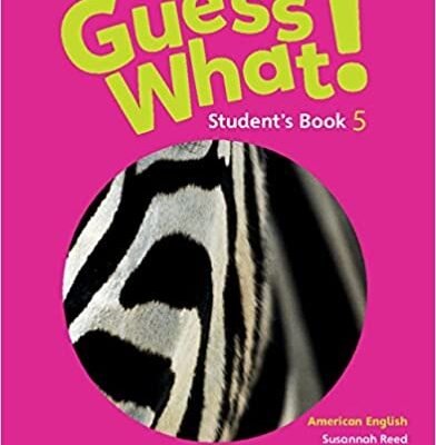GUESS WHAT! AMERICAN ENGLISH LEVEL 5 STUDENT'S BOOK