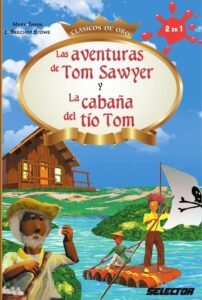 LAS AVENTURAS DE TOM SAWYER Y LA CABAÑA DEL TÍO TOM
