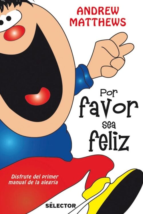 POR FAVOR SEA FELIZ
