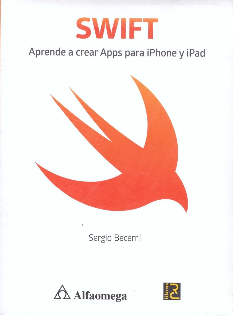 SWIFT: Aprende a crear Apps para iPhone y iPad. Becerril