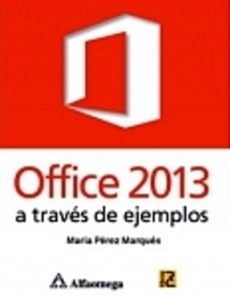 OFFICE 2013 A TRAVES DE EJEMPLOS. Perez