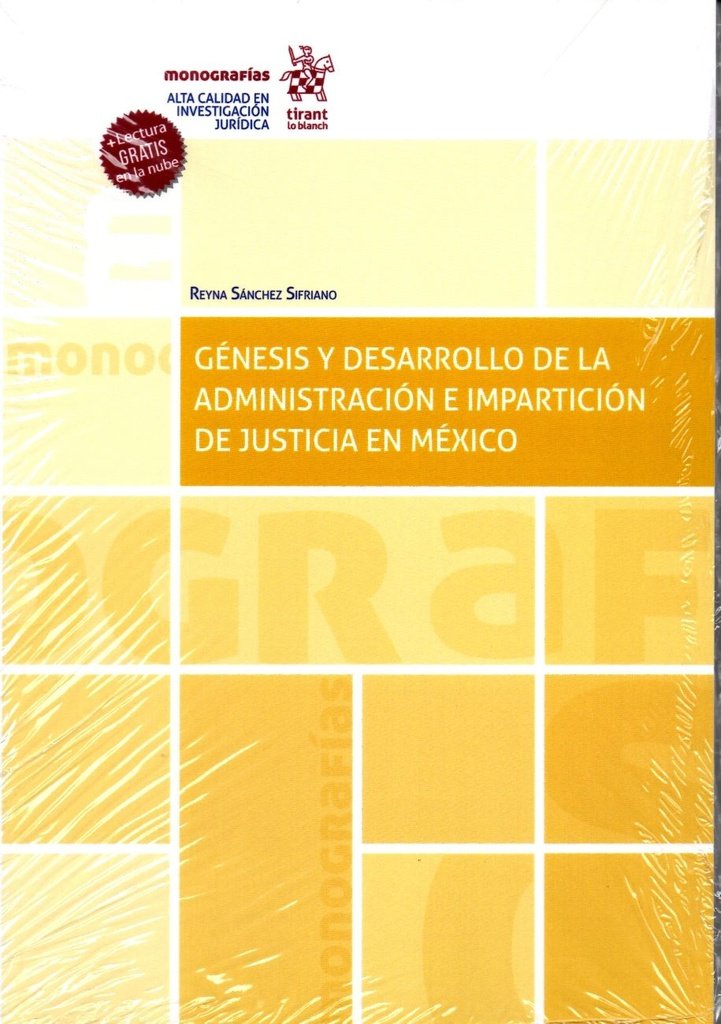 9788411131179.jpg GÉNESIS Y DESARROLLO DE LA ADMINISTRACIÓN DE IMPARTICIÓN DE JUSTICIA EN MÉXICO