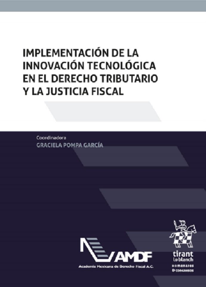 IMPLEMENTACIÓN DE LA INNOVACIÓN TECNOLÓGICA EN EL DERECHO TRIBUTARIO Y LA JUSTICIA FISCAL