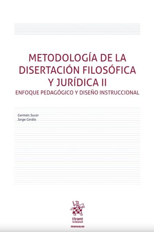 METODOLOGÍA DE LA DISERTACIÓN FILOSÓFICA Y JURÍDICA II. ENFOQUE PEDAGÓGICO Y DISEÑO INSTRUCCIONAL