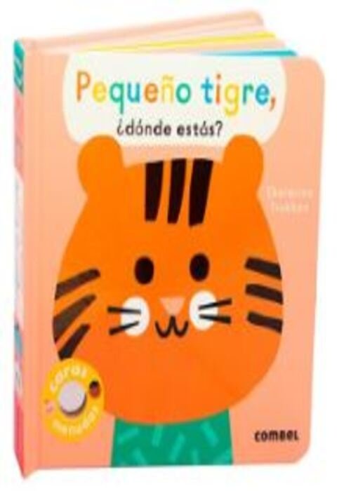 PEQUEÑO TIGRE ¿ DONDE ESTAS ?