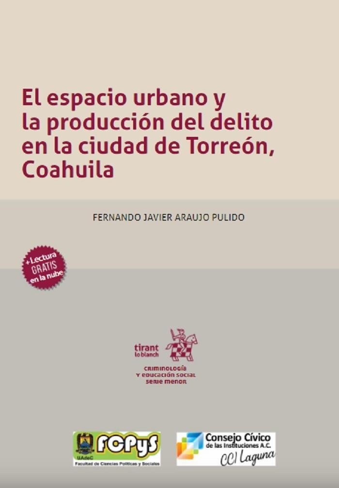 9788413973074-1.jpg EL ESPACIO URBANO Y LA PRODUCCIÓN DEL DELITO EN LA CIUDAD DE TORREÓN, COAHUILA