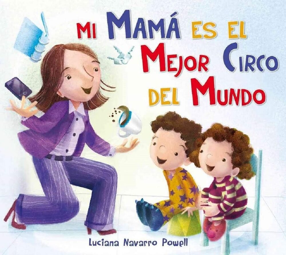 MI MAMA ES EL MEJOR CIRCO DEL MUNDO