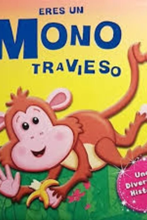 ERES UN MONO TRAVIESO