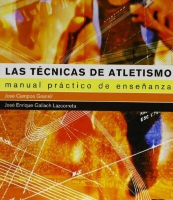 TÉCNICAS DE ATLETISMO, LAS. MANUAL PRÁCTICO DE ENSEÑANZA, LAS