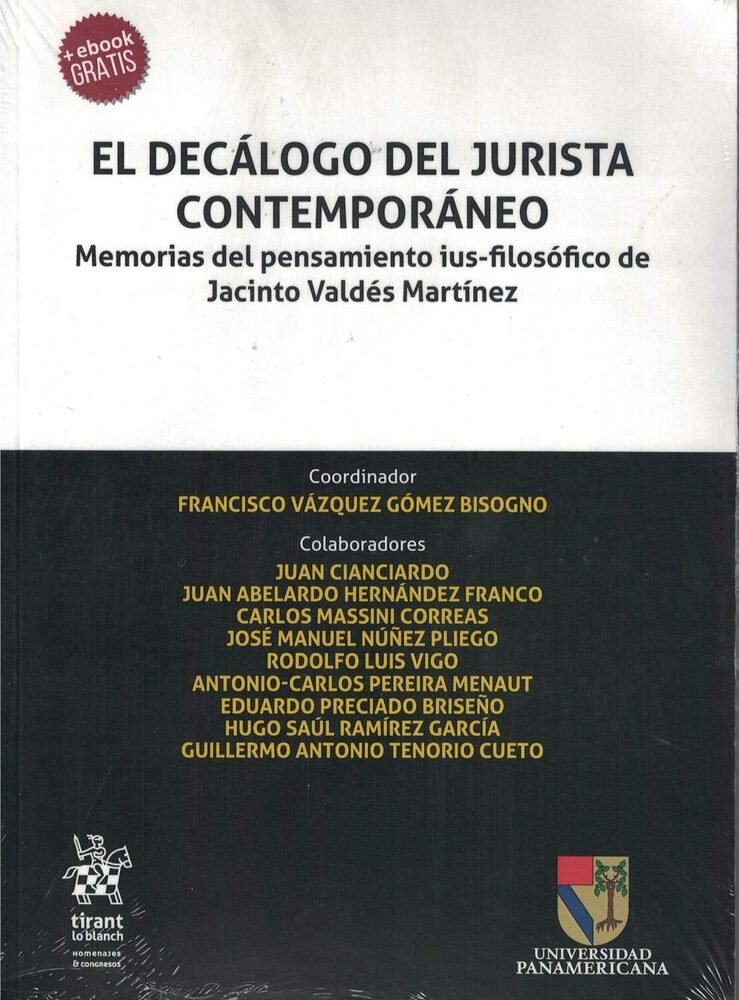 EL DECÁLOGO DEL JURISTA CONTEMPORÁNEO MEMORIAS DEL PENSAMIENTO IUS-FILOSÓFICO DE