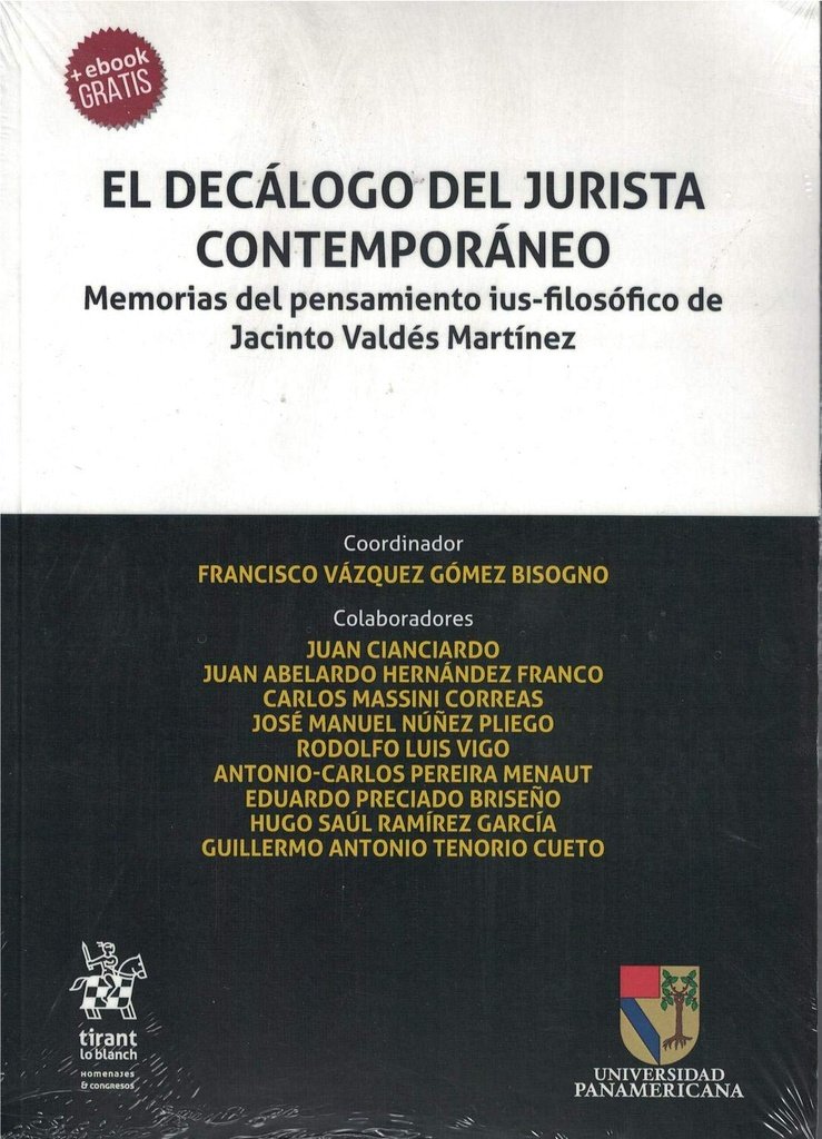 9788491901020.jpg EL DECÁLOGO DEL JURISTA CONTEMPORÁNEO MEMORIAS DEL PENSAMIENTO IUS-FILOSÓFICO DE