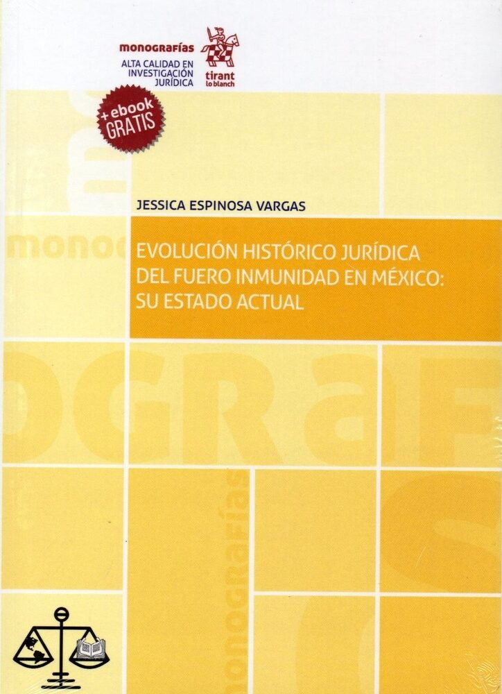 EVOLUCIÓN HISTÓRICO JURÍDICA DEL FUERO INMUNIDAD EN MÉXICO: SU ESTADO ACTUAL