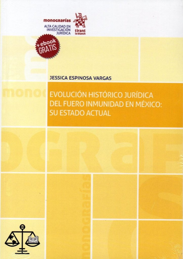 EVOLUCIÓN HISTÓRICO JURÍDICA DEL FUERO INMUNIDAD EN MÉXICO: SU ESTADO ACTUAL