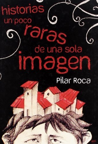HISTORIAS UN POCO RARAS DE UNA SOLA IMAGEN