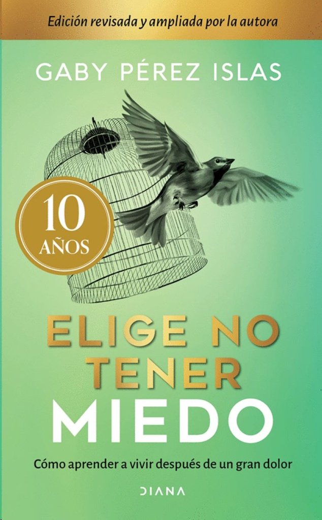 9786073900379-1.jpg Elige no tener miedo. Edición décimo aniversario