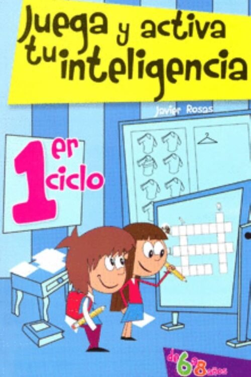 JUEGA Y ACTIVA TU INTELIGENCIA 1ER CICLO