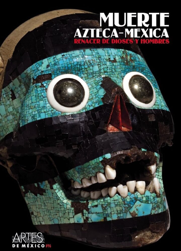 MUERTE AZTECA-MEXICA. RENACER DE DIOSES Y HOMBRES