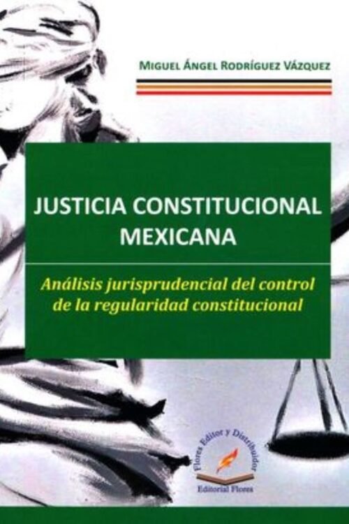 JUSTICIA CONSTITUCIONAL MEXICANA