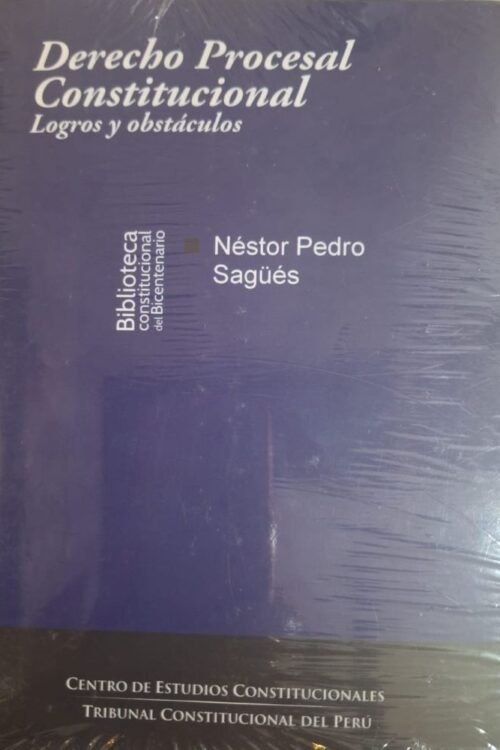 DERECHO PROCESAL CONSTITUCIONAL. LOGROS Y OBSTACULOS