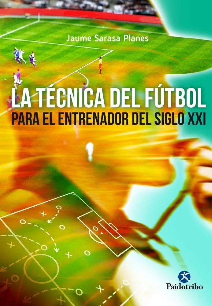 9788499105970.jpg LA TÉCNICA DEL FÚTBOL PARA EL ENTRENADOR DEL SIGLO XXI