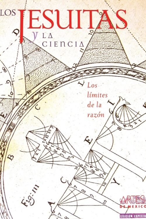 JESUITAS Y LA CIENCIA. LOS LÍMITES DE LA RAZÓN, LOS
