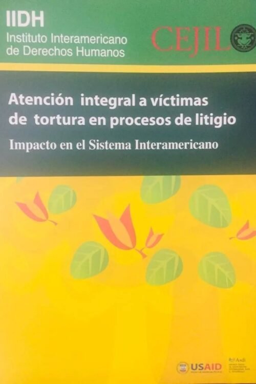 ATENCION INTEGRAL A VICTIMAS DE TORTURA EN PROCESOS DE LITIGIO