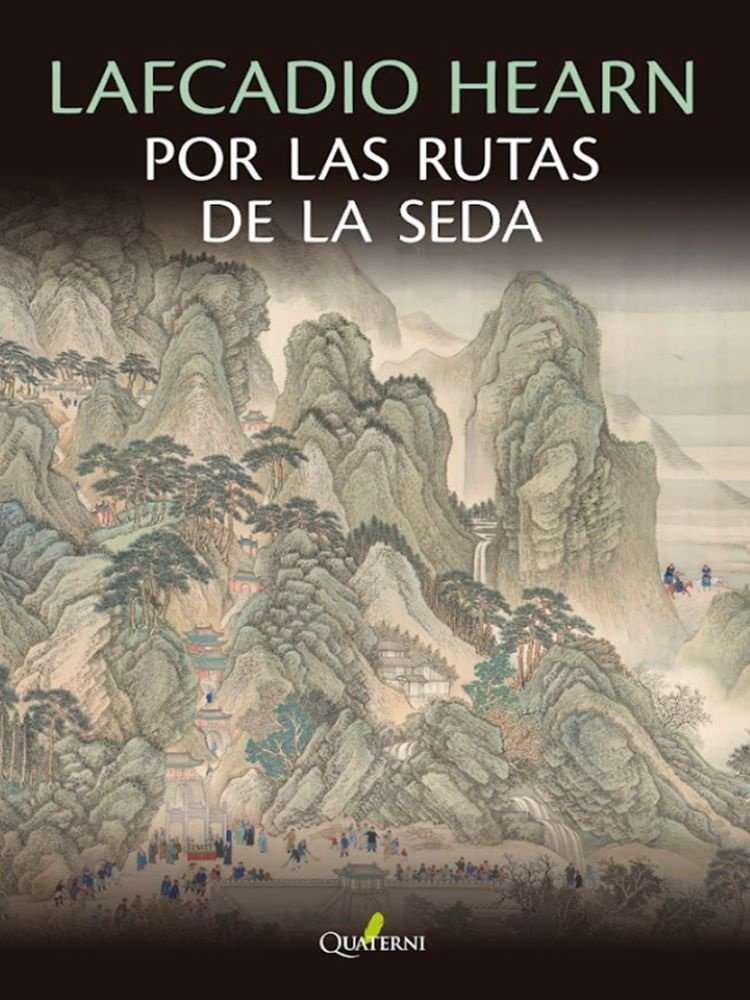 9788412821680-1.jpg LAFCADIO HEARN. POR LAS RUTAS DE LA SEDA