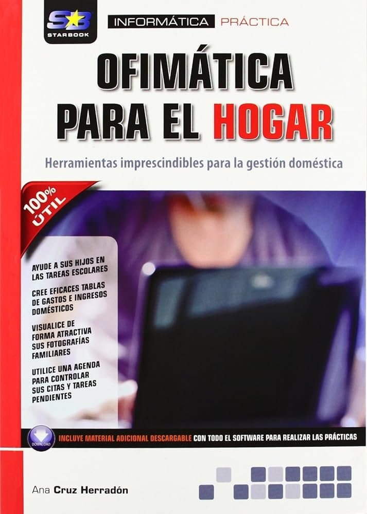 OFIMATICA PARA EL HOGAR. HERRAMIENTAS IMPRESCINDIBLES PARA LA GESTION DOMESTICA.