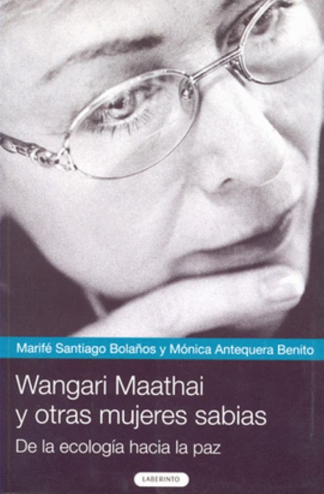 WANGARI MAATHAI Y OTRAS MUJERES SABIAS