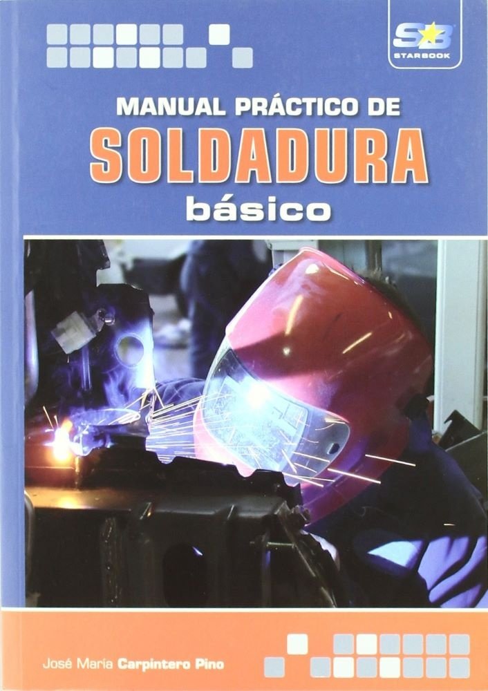 MANUAL PRACTICO DE SOLDADURA. BASICO