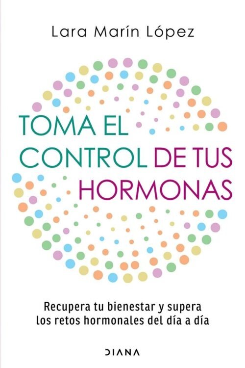 TOMA EL CONTROL DE TUS HORMONAS