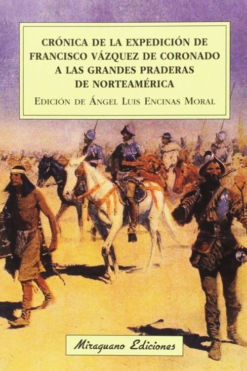 CRÓNICA DE LA EXPEDICION DE FRANCISCO VAZQUEZ DE CORONADO A LAS GRANDES PRADERAS