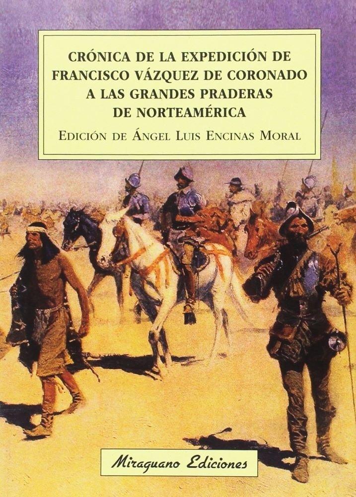 9788478134557-1.jpg CRÓNICA DE LA EXPEDICION DE FRANCISCO VAZQUEZ DE CORONADO A LAS GRANDES PRADERAS