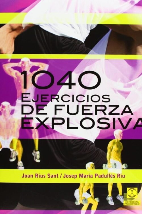 1040 EJERCICIOS DE FUERZA EXPLOSIVA