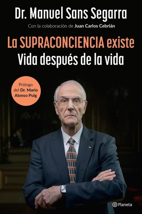 LA SUPRACONCIENCIA EXISTE. Vida despues de la vida