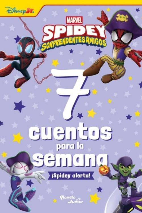 Spidey Y Sus Sorprendentes Amigos. 7 Cuentos Para La Semana