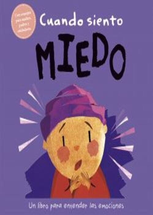 Cuando Siento Miedo :Un Libro Para Entender Mis Emociones