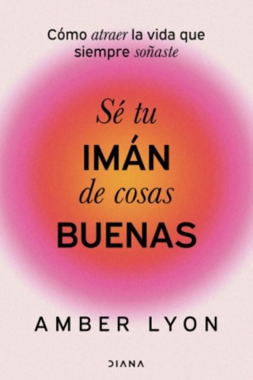 Sé Tu Imán De Cosas Buenas