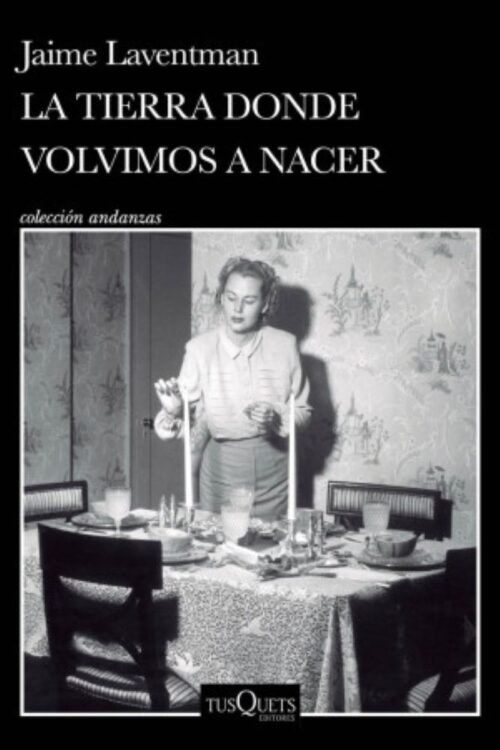 La Tierra Donde Volvimos A Nacer
