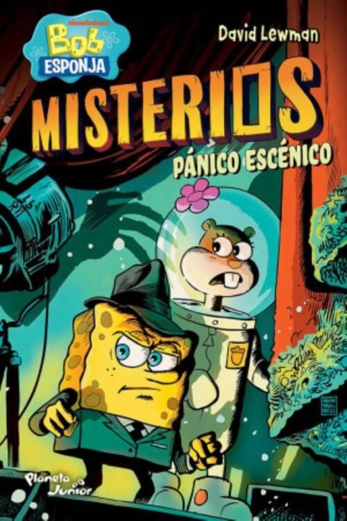 Bob Esponja. Misterios 3. Pánico Escénico