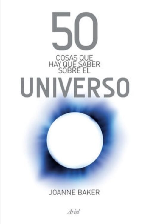 50 COSAS QUE HAY QUE SABER SOBRE EL UNIVERSO